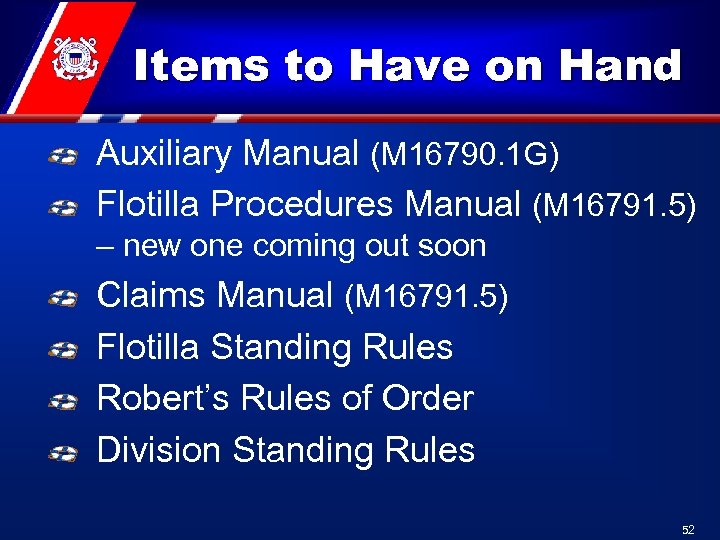 Items to Have on Hand Auxiliary Manual (M 16790. 1 G) Flotilla Procedures Manual