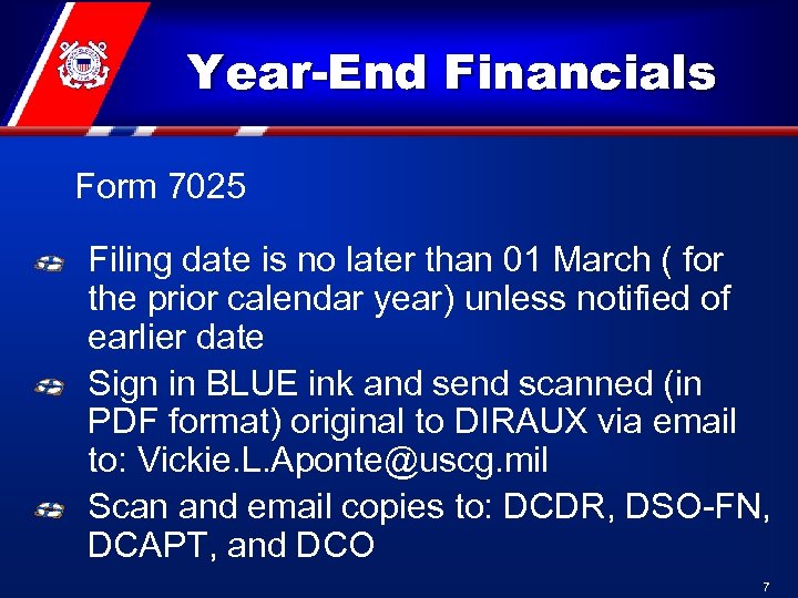 Year-End Financials Form 7025 Filing date is no later than 01 March ( for