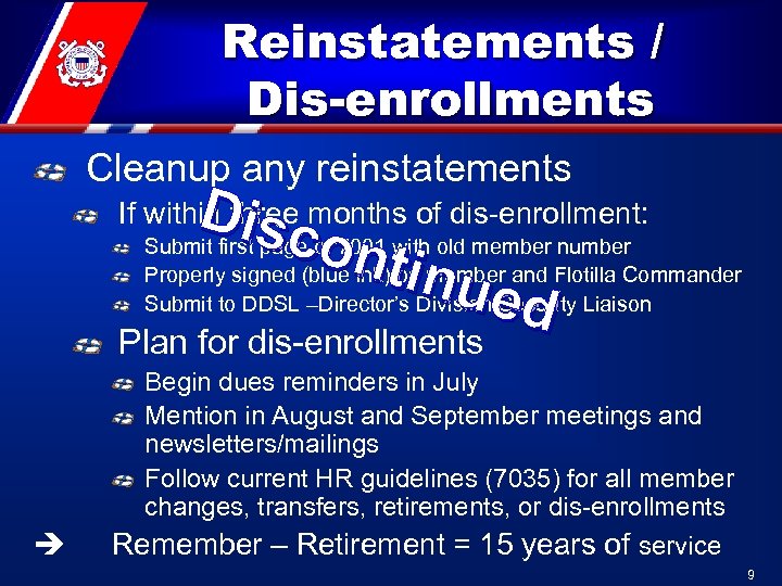 Reinstatements / Dis-enrollments Cleanup any reinstatements Disc onti nue d If within three months