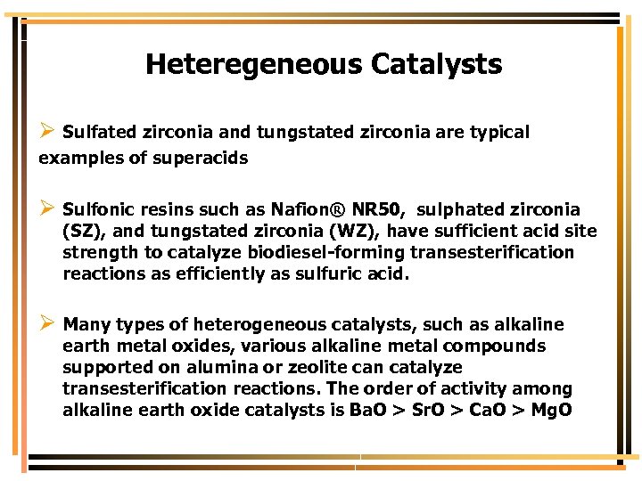 Heteregeneous Catalysts Ø Sulfated zirconia and tungstated zirconia are typical examples of superacids Ø