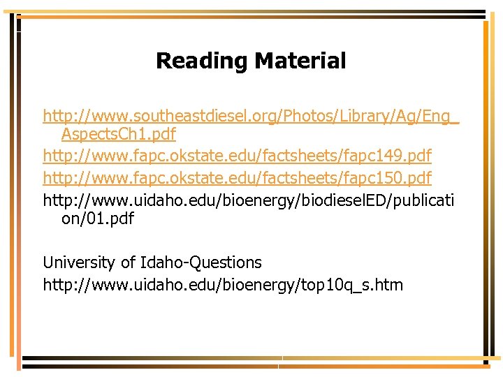 Reading Material http: //www. southeastdiesel. org/Photos/Library/Ag/Eng_ Aspects. Ch 1. pdf http: //www. fapc. okstate.