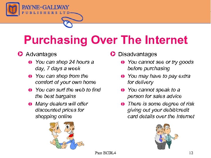 Purchasing Over The Internet Z Advantages , , Z Disadvantages You can shop 24