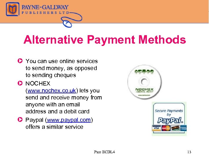 Alternative Payment Methods Z You can use online services to send money, as opposed