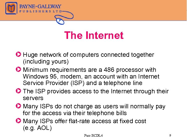 The Internet Z Huge network of computers connected together (including yours) Z Minimum requirements