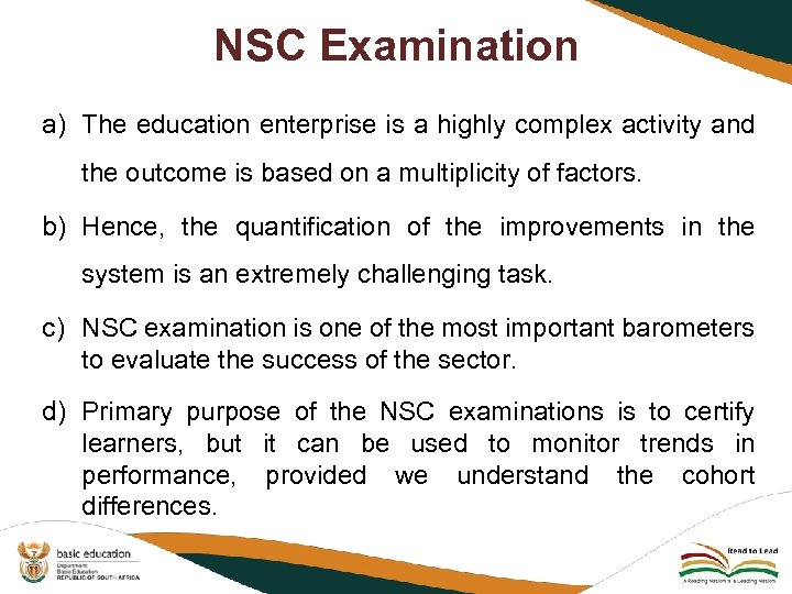 NSC Examination a) The education enterprise is a highly complex activity and the outcome