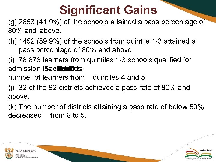 Significant Gains (g) 2853 (41. 9%) of the schools attained a pass percentage of