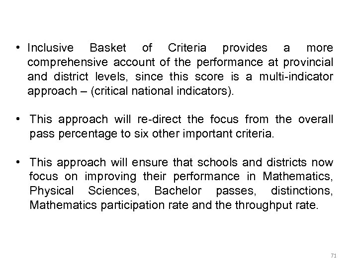  • Inclusive Basket of Criteria provides a more comprehensive account of the performance