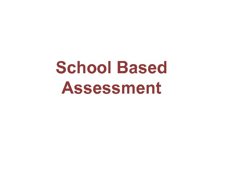 School Based Assessment 