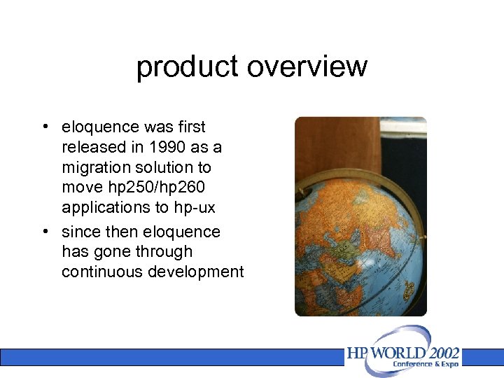 product overview • eloquence was first released in 1990 as a migration solution to