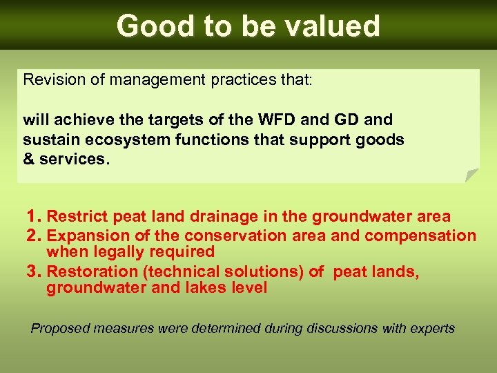 Good to be valued Revision of management practices that: will achieve the targets of