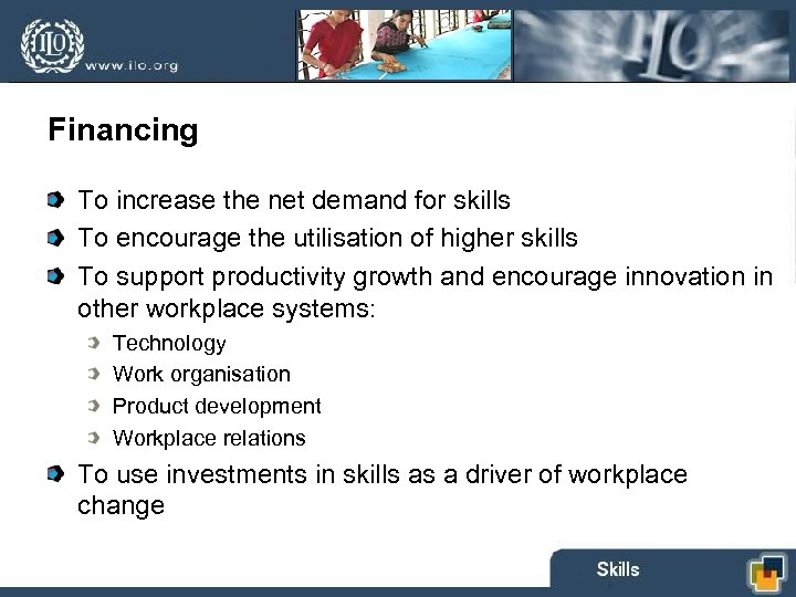 Financing To increase the net demand for skills To encourage the utilisation of higher