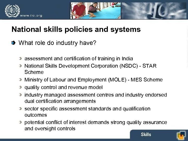 National skills policies and systems What role do industry have? assessment and certification of