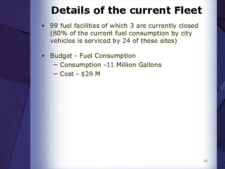 Details of the current Fleet § 99 fuel facilities of which 3 are currently