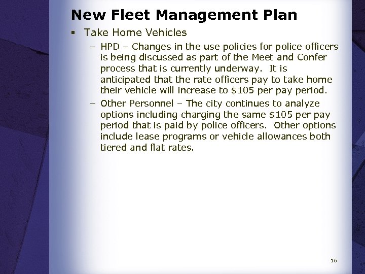 New Fleet Management Plan § Take Home Vehicles − HPD – Changes in the