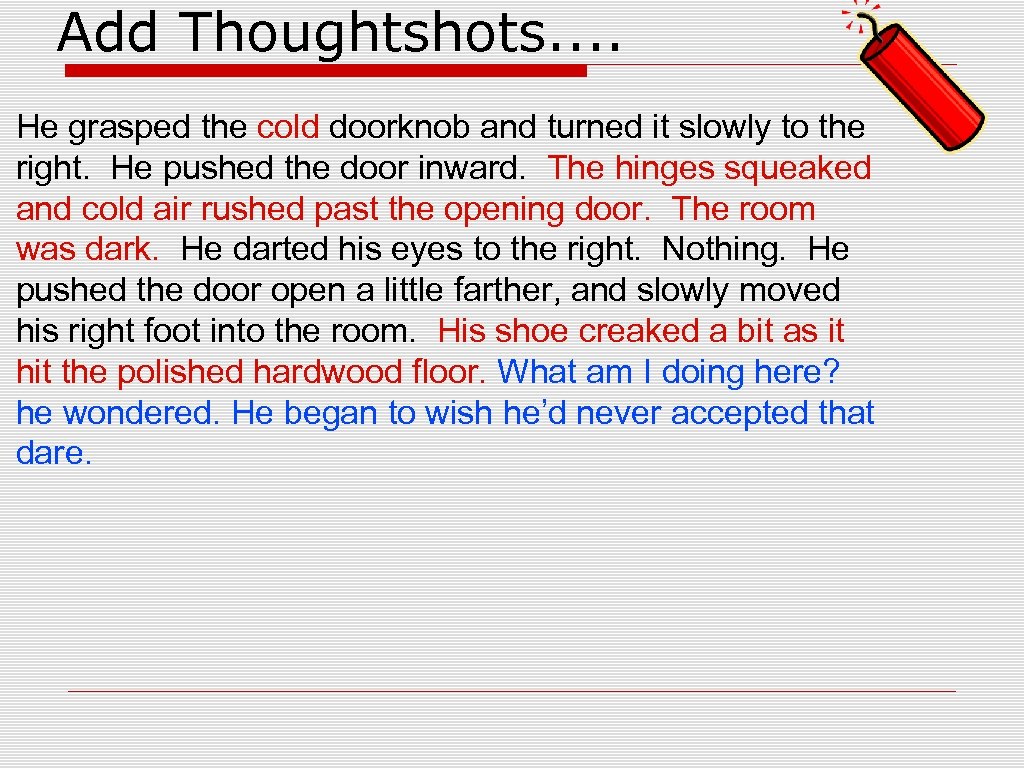 Add Thoughtshots. . He grasped the cold doorknob and turned it slowly to the
