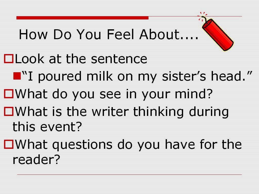 How Do You Feel About. . o. Look at the sentence n“I poured milk