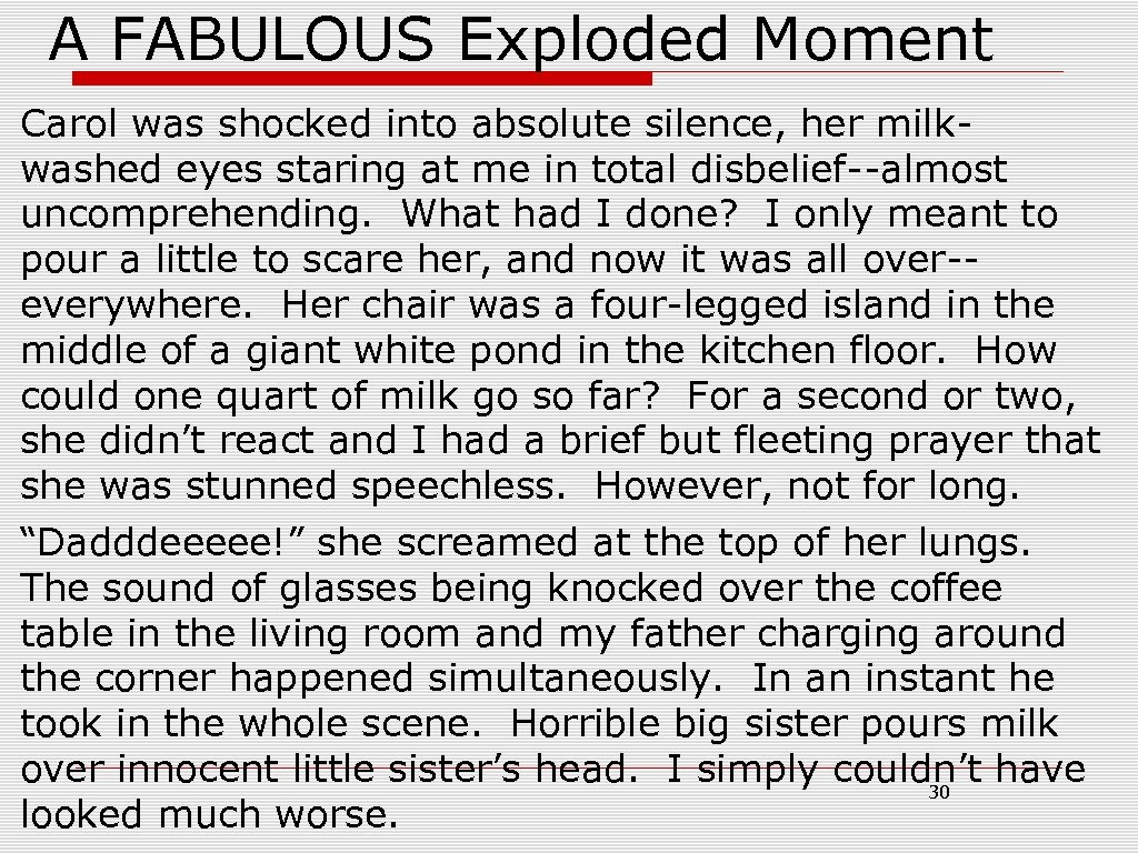 A FABULOUS Exploded Moment Carol was shocked into absolute silence, her milkwashed eyes staring