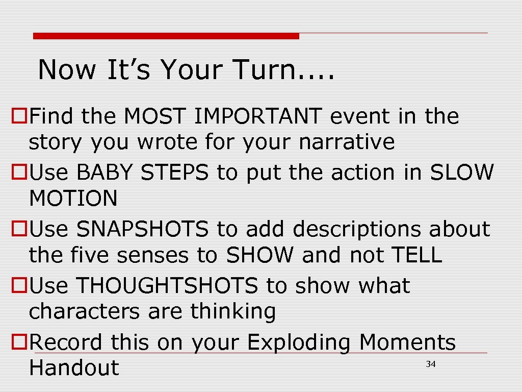 Now It’s Your Turn. . o. Find the MOST IMPORTANT event in the story