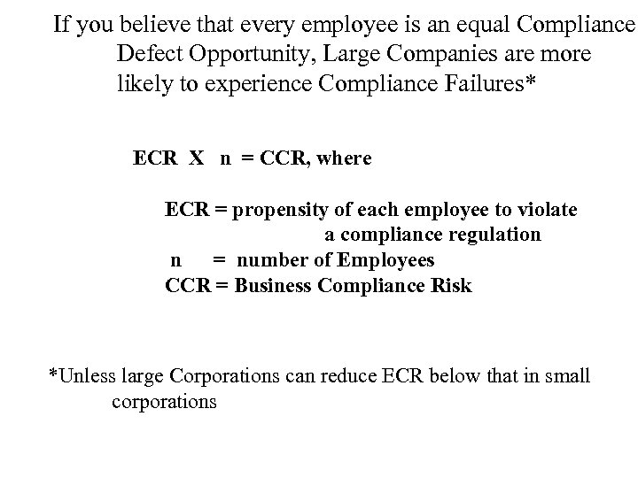 If you believe that every employee is an equal Compliance Defect Opportunity, Large Companies