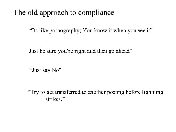 The old approach to compliance: “Its like pornography; You know it when you see