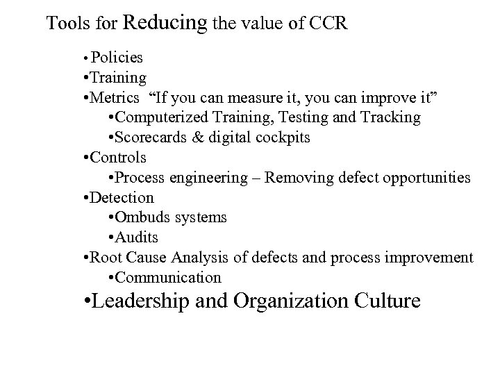 Tools for Reducing the value of CCR • Policies • Training • Metrics “If