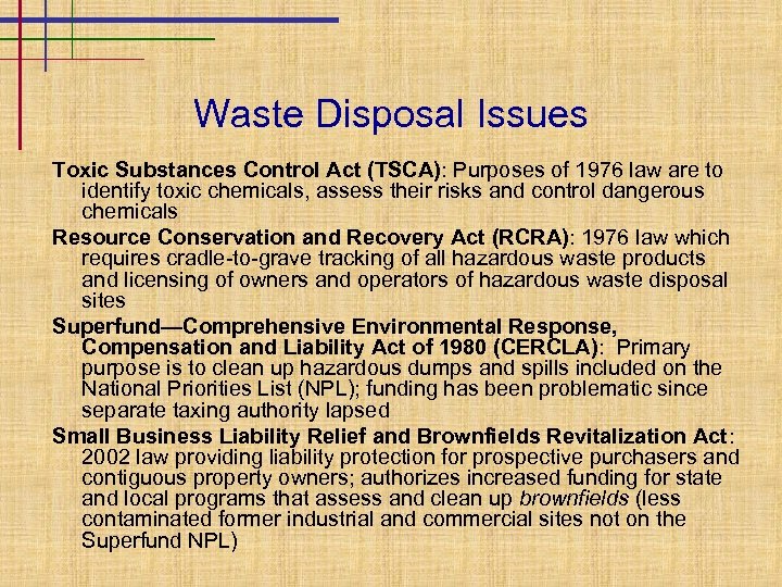 Waste Disposal Issues Toxic Substances Control Act (TSCA): Purposes of 1976 law are to