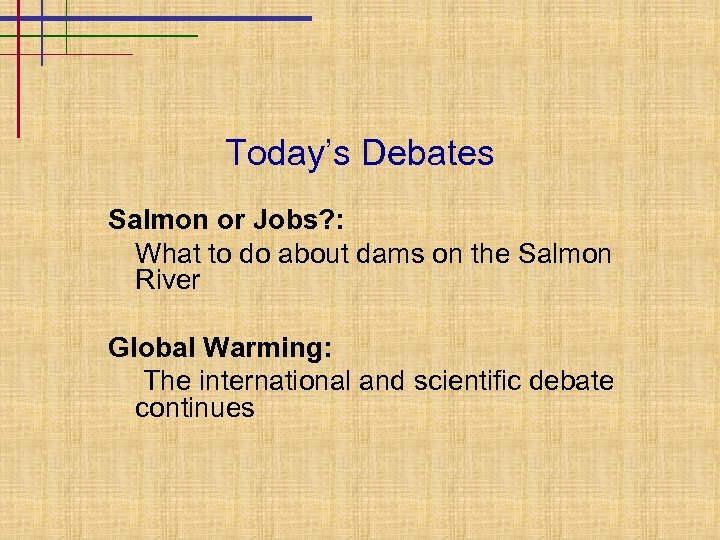 Today’s Debates Salmon or Jobs? : What to do about dams on the Salmon