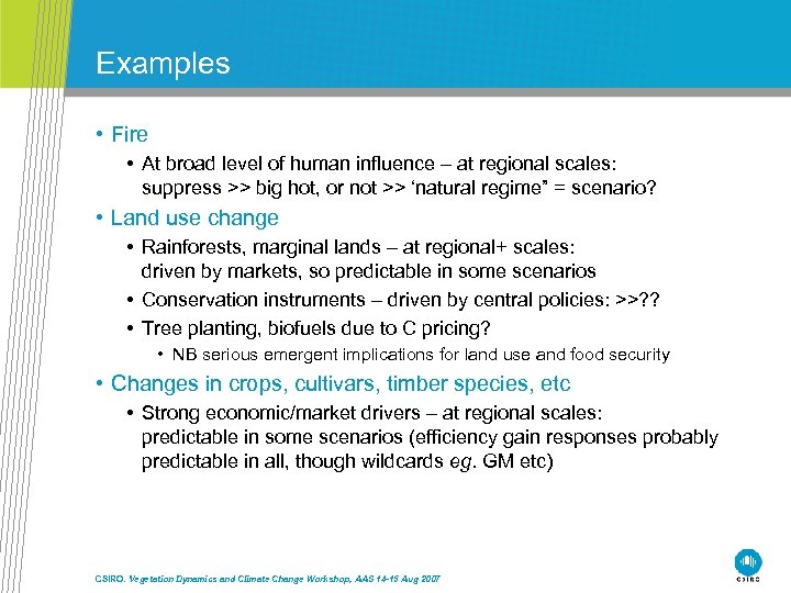 Examples • Fire • At broad level of human influence – at regional scales: