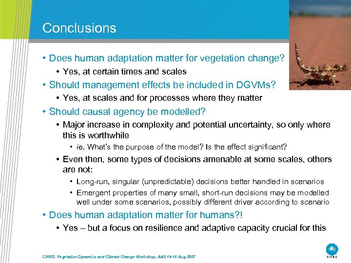 Conclusions • Does human adaptation matter for vegetation change? • Yes, at certain times
