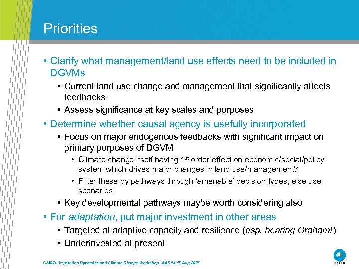 Priorities • Clarify what management/land use effects need to be included in DGVMs •