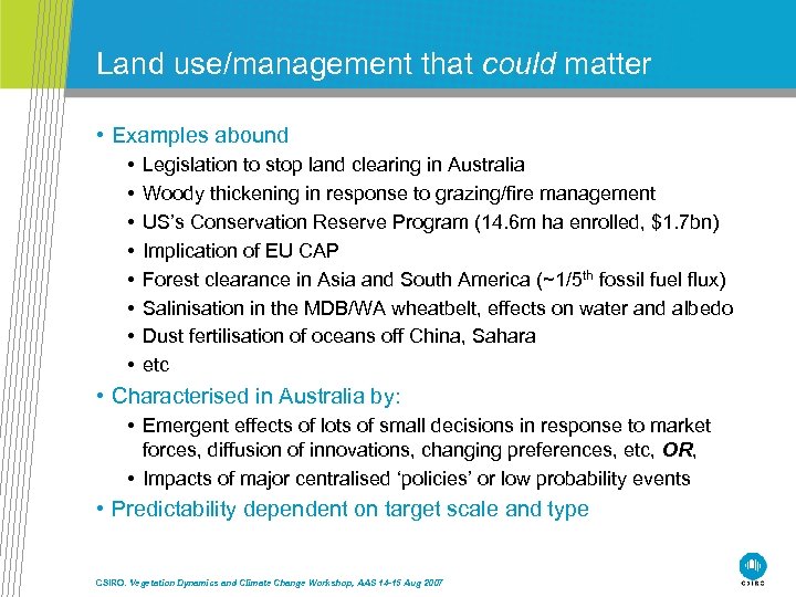Land use/management that could matter • Examples abound • • Legislation to stop land