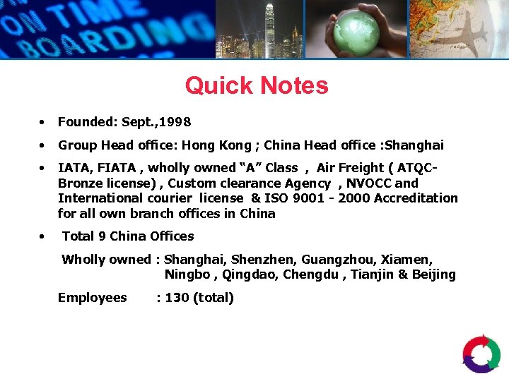 Quick Notes • Founded: Sept. , 1998 • Group Head office: Hong Kong ;