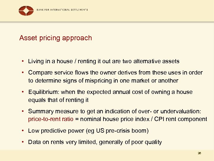 Asset pricing approach • Living in a house / renting it out are two