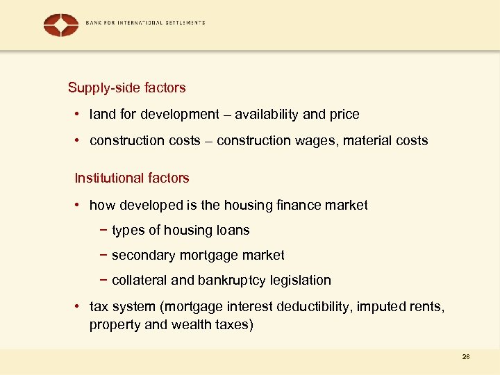 Supply-side factors • land for development – availability and price • construction costs –