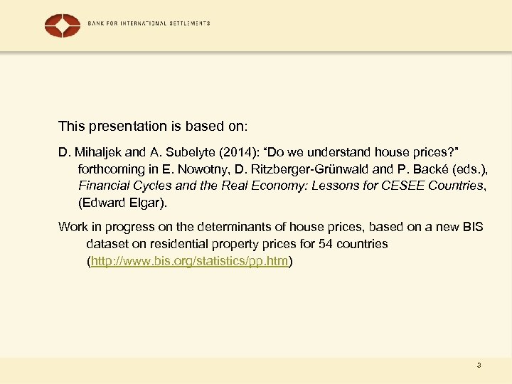 This presentation is based on: D. Mihaljek and A. Subelyte (2014): “Do we understand