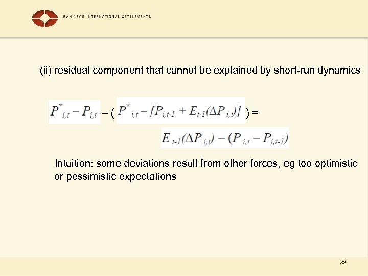 (ii) residual component that cannot be explained by short-run dynamics ( ) = Intuition: