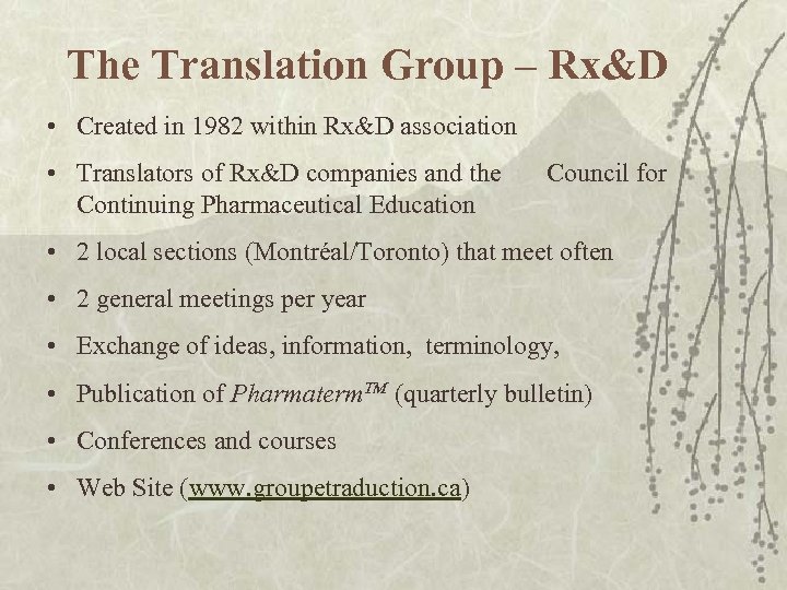 The Translation Group – Rx&D • Created in 1982 within Rx&D association • Translators