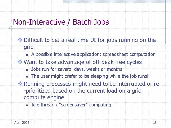 Non-Interactive / Batch Jobs v Difficult to get a real-time UI for jobs running
