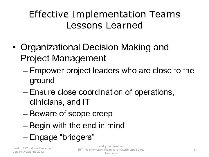 Effective Implementation Teams Lessons Learned • Organizational Decision Making and Project Management – Empower
