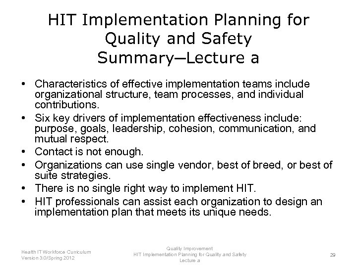 HIT Implementation Planning for Quality and Safety Summary─Lecture a • Characteristics of effective implementation