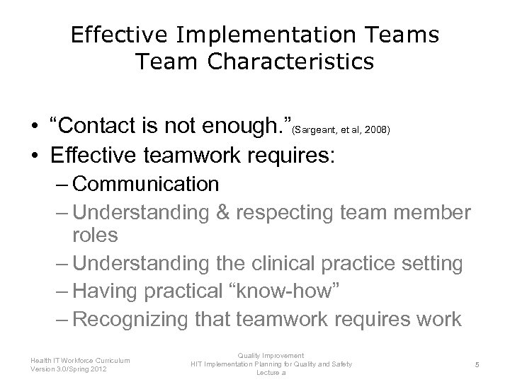 Effective Implementation Teams Team Characteristics • “Contact is not enough. ”(Sargeant, et al, 2008)