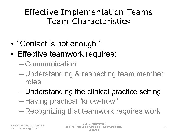 Effective Implementation Teams Team Characteristics • “Contact is not enough. ” • Effective teamwork
