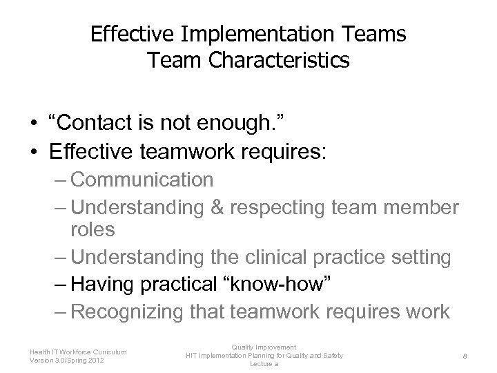 Effective Implementation Teams Team Characteristics • “Contact is not enough. ” • Effective teamwork