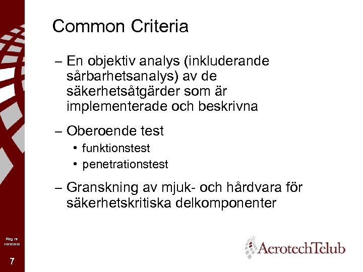 Common Criteria – En objektiv analys (inkluderande sårbarhetsanalys) av de säkerhetsåtgärder som är implementerade