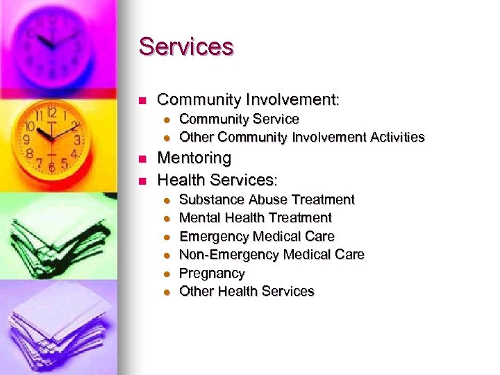Services n Community Involvement: l l n n Community Service Other Community Involvement Activities