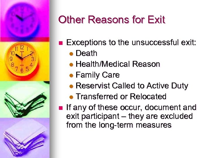 Other Reasons for Exit n n Exceptions to the unsuccessful exit: l Death l