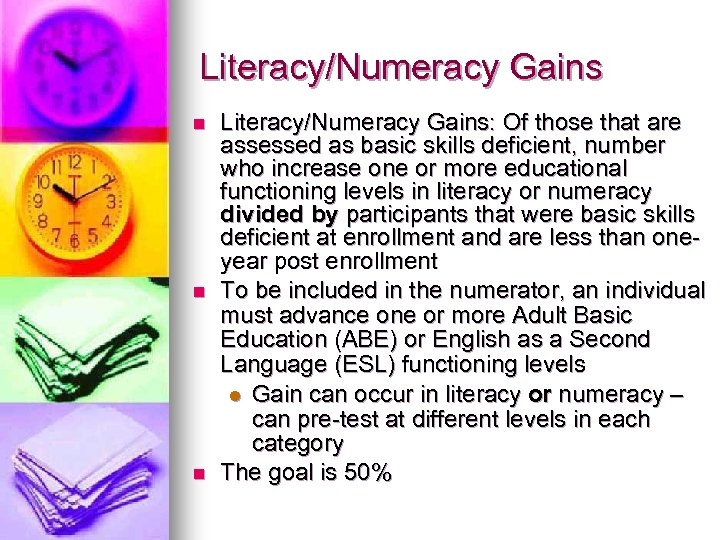 Literacy/Numeracy Gains n n n Literacy/Numeracy Gains: Of those that are assessed as basic