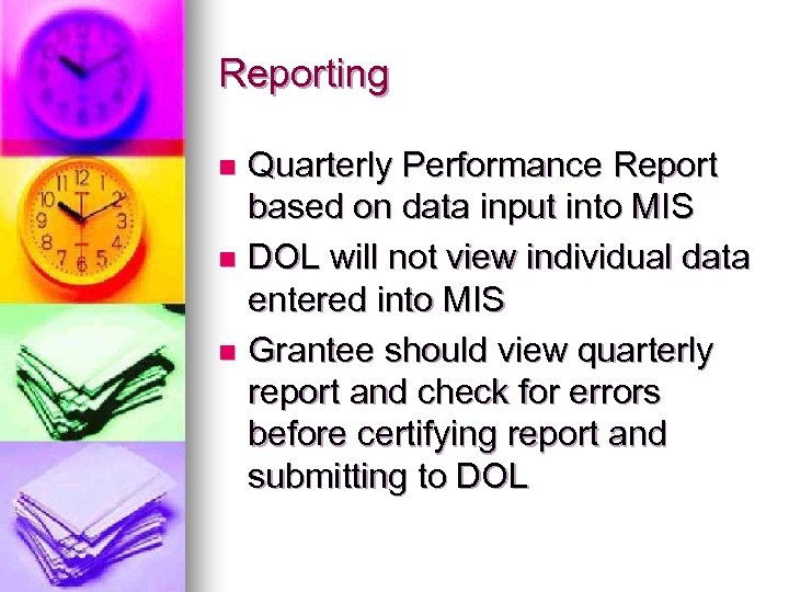 Reporting Quarterly Performance Report based on data input into MIS n DOL will not