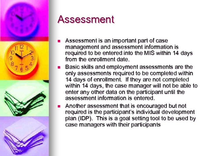 Assessment n n n Assessment is an important part of case management and assessment