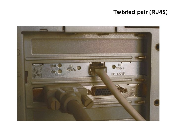Twisted pair (RJ 45) 